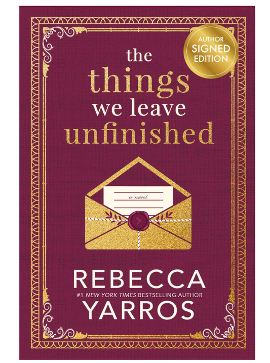 The Things We Leave Unfinished (SIGNED) by Rebecca Yarros