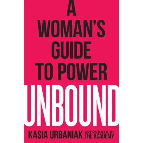 Unbound: A Woman's Guide to Power