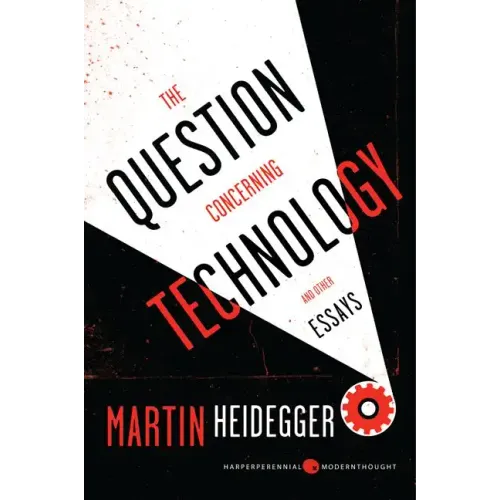 The Question Concerning Technology: And Other Essays