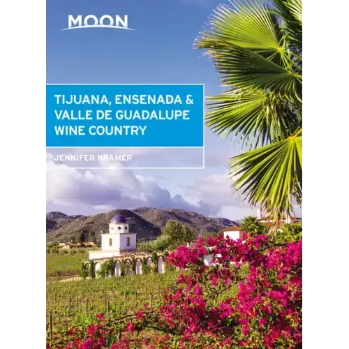 Moon Tijuana, Ensenada & Valle de Guadalupe Wine Country