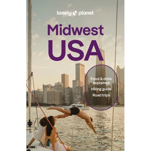 Lonely Planet Midwest USA: Great Lakes to Great Plains