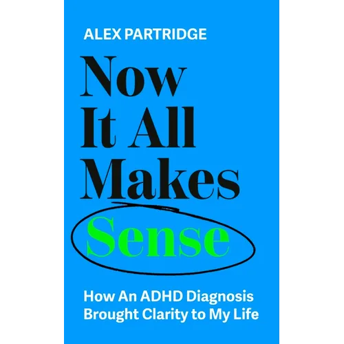 Now It All Makes Sense: How an ADHD Diagnosis Brought Clarity to My Life