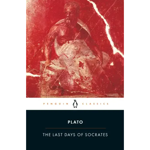 The Last Days of Socrates: Euthyphro; Apology; Crito; Phaedo