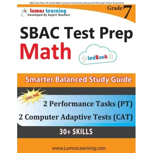 SBAC Test Prep: 7th Grade Math Common Core Practice Book and Full-length Online Assessments: Smarter Balanced Study Guide With Performance Task (PT) a