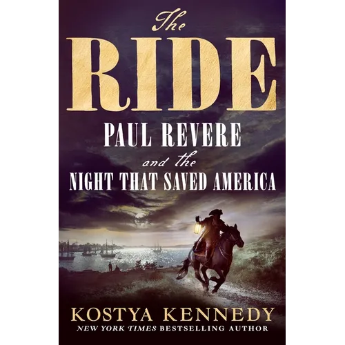 The Ride: Paul Revere and the Night That Saved America