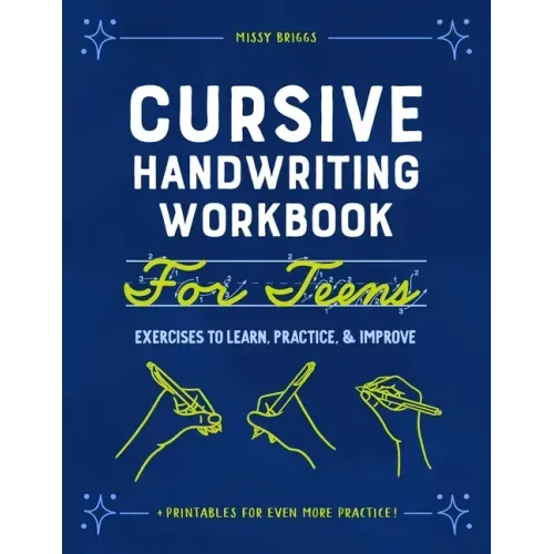 Cursive Handwriting Workbook for Teens: Exercises to Learn, Practice, and Improve