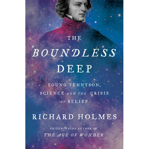The Boundless Deep: Young Tennyson, Science and the Crisis of Belief