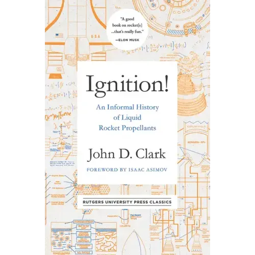 Ignition!: An Informal History of Liquid Rocket Propellants