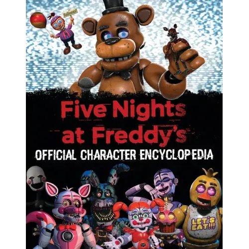Five Nights at Freddy's Character Encyclopedia (an Afk Book)