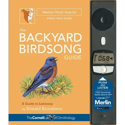 The Backyard Birdsong Guide Western North America: A Guide to Listening