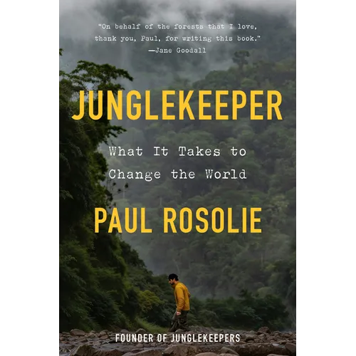 Junglekeeper: What It Takes to Change the World
