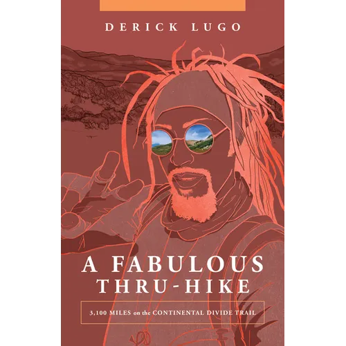 A Fabulous Thru-Hike: 3,100 Miles on the Continental Divide Trail