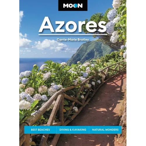 Moon Azores: Best Beaches, Diving & Kayaking, Natural Wonders