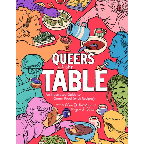 Queers at the Table: An Illustrated Guide to Queer Food (with Recipes)